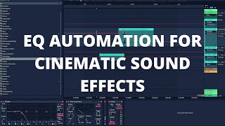 Sound Design Tutorial: EQ/ Reverb automation for cinematic sound effects