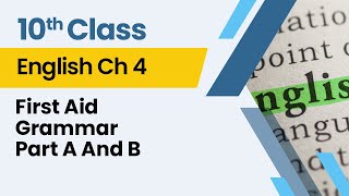 First Aid - Grammar Part A And B - English Class 10th - Lecture 10