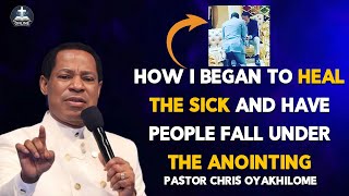 THE FIRST TIME I HEALED THE SICK AND HAVE PEOPLE FALL UNDER THE ANOINTING | PASTOR CHRIS OYAKHILOME