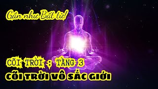 [CÕI TRỜI - TẦNG 3] CÕI TRỜI VÔ SẮC GIỚI