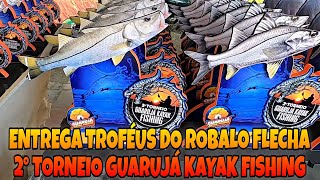 ENTREGA TROFÉUS ROBALO FLECHA 2º TORNEIO GUARUJÁ KAYAK FISHING