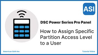 How to Assign specific partition Access level to a user on the DSC Power Series Pro Panel