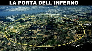 LA PORTA DELL`INFERNO – Il Large Hadron Collider