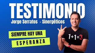 Siempre hay una esperanza - Testimonio de Jorge Serratos