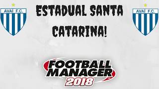 FM18 -Avaí - E3 -Estadual Santa Catarina!!!!