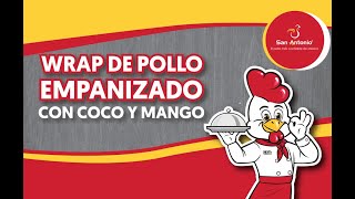 Pollo San Antonio : Receta Wrap de pollo empanizado con coco y mango