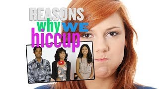 3 Reasons Why We Hiccup