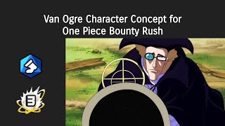 Van Ogre Character Concept for One Piece Bounty Rush