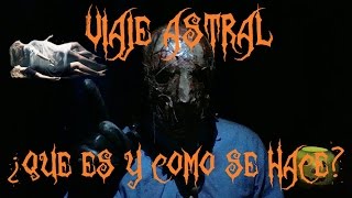 Viaje astral ¿que es y como se hace?