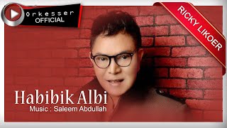 Habibik Albi - Ricky Likoer [ Official ]