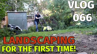 Trying Landscaping For The First Time | VLOG 067