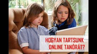 Hogyan tartsunk meg egy tanórát az otthon lévő gyerekeknek?