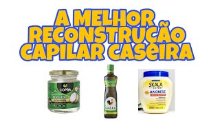 A MELHOR RECONSTRUÇÃO CAPILAR CASEIRA