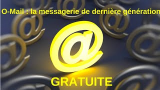 O-Mail : la messagerie gratuite de dernière génération