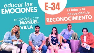 La Importancia de educar las emociones, El Liderazgo y la necesidad de RECONOCIMIENTO  Ep 34