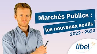 Marchés Publics : les nouveaux seuils 2022 / 2023