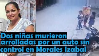 Dos niñas murieron arrolladas por un auto sin control en Morales Izabal