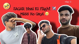 Sagar Bhai Ki Flight ✈️ Miss Ho Gayi 😢 || Kaha Ja Rahe Hum Ghumne 😍 || vlog 10 || @chotanawab