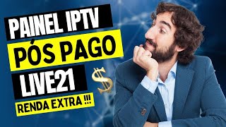 O MELHOR PAINEL DE REVENDA PÓS PAGO DE 2024 COM IPTV E P2P - LIVE 21