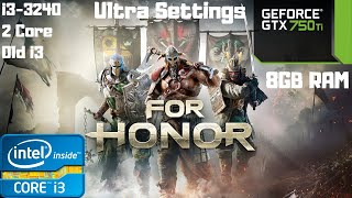 For Honor Ultra Settings | i3-3240 | GTX 750 Ti | 8GB RAM PC HD | Dual Core Old i3 Benchmark