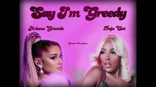 Doja Cat, Ariana Grande - Say I'm Greedy (Say So x Greedy Remix)