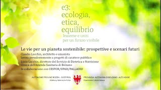 e3: ecologia, etica, equilibrio | Le vie per un pianeta sostenibile: prospettive e scenari futuri