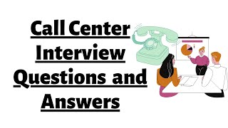 CALL CENTER INTERVIEW QUESTIONS WITH ANSWER