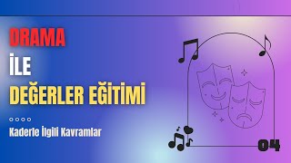 Drama ile Değerler Eğitimi || Kaderle İlgili Kavramlar