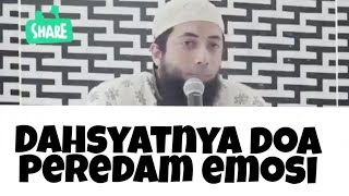 Dahsyat nya doa peredam emosi, ustadz khalid basalamah, ma