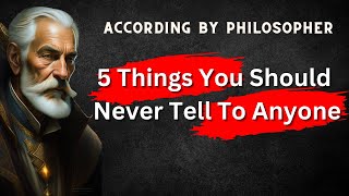 5 Things You Should Never Tell To Anyone According By Philosophy | Existential Explorations