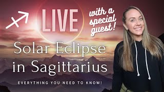 Everything You NEED to KNOW About the 12/4 Total Solar Eclipse in Sagittarius with Special Guest!!