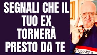 SEGNALI CHE IL TUO EX TORNERÀ PRESTO DA TE