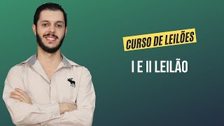 Aula 4.8 - I e II Leilão [CURSO PREMIUM DE LEILÃO DE IMÓVEIS]