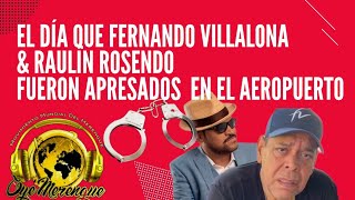 EL DÍA QUE FERNANDO VILLALONA & RAULIN ROSENDO FUERON APRESADOS EN EL AEROPUERTO