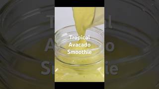 Tropical Avacado Smoothie..Healthy Green Smoothie #shorts #healthyfood #weightloss