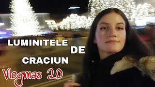 Luminițele de Crăciun din oraș | Vlogmas 20