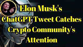 Crypto Hand | Elon Musk's ChatGPT Tweet Catches Crypto Community's Attention