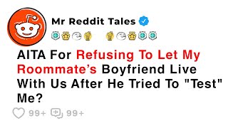 AITA For Refusing To Let My Roommate’s Boyfriend Live With Us After... - Best Reddit Stories