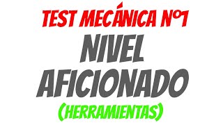 Mini test de mecánica (herramientas), nivel AFICIONADO