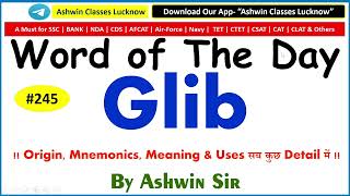 #245 Adj. "GLIB" | Synonyms | Antonyms | Mnemonic | Root | Example | WoD- 245 | By Ashwin Sir