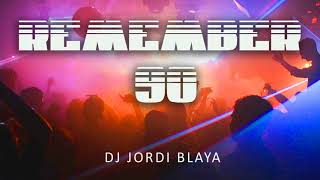 REMEMBER 90  ( DJ JORDI BLAYA )