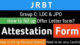 JRBT Gr-C Offer Letter Fillup: Attestation Form Fillup| Personal Details| Step by Step Guide.