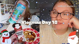 VLOGMAS DAY 18☃️❄️🤍 day in my life + what I ate today