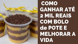 APRENDA Fácil COMO GANHAR ATÉ 2 MIL REAIS COM BOLOde POTE E MELHORAR A VIDA