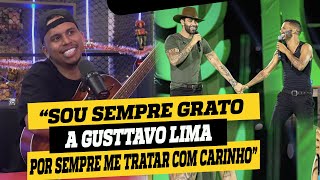 Sou muito GRATO a GUSTTAVO LIMA Por Sempre SER LEGAL COMIGO.