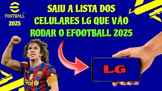 VEJA OS CELULARES DA LG QUE VÃO RODAR O EFOOTBALL 2025 - VEJA SE O SEU ESTÁ NA LISTA!