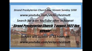 Strand Presbyterian 7 august 2022 am 1030 Live stream Danny Rankin