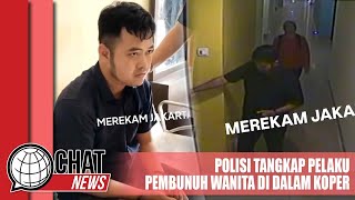 Polisi Tangkap Pelaku Pembunuh Wanita di Dalam Koper - Chatnews 02 Mei 2024