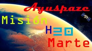 Misión H2O Marte -Ayuspaze-