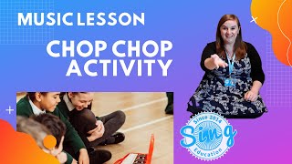 Chop, Chop | Early Years & KS1 Homeschool Music Lesson from Sing Education